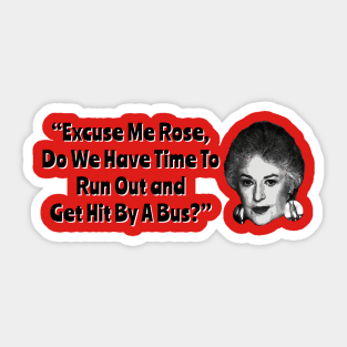 Dorothy Zbornak Get Hit By A Bus Quote Sticker